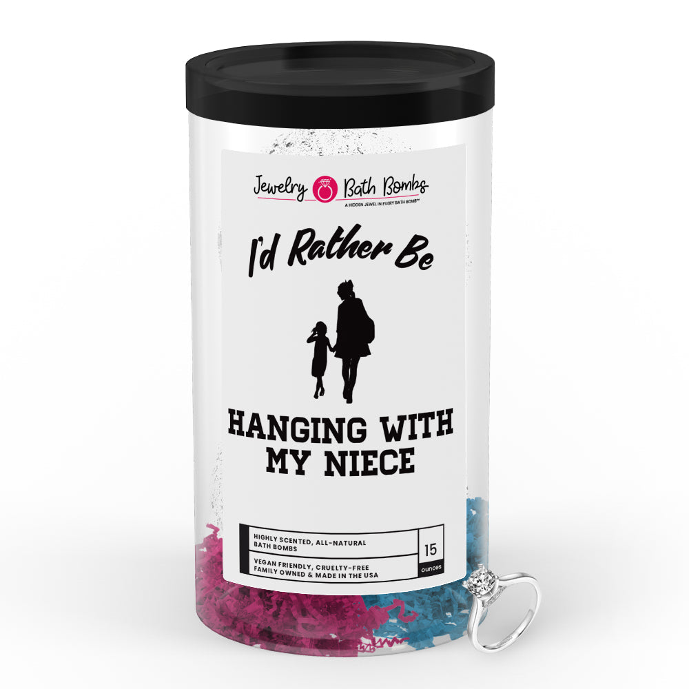 I'd rather be Hanging With My Niece Jewelry Bath Bombs