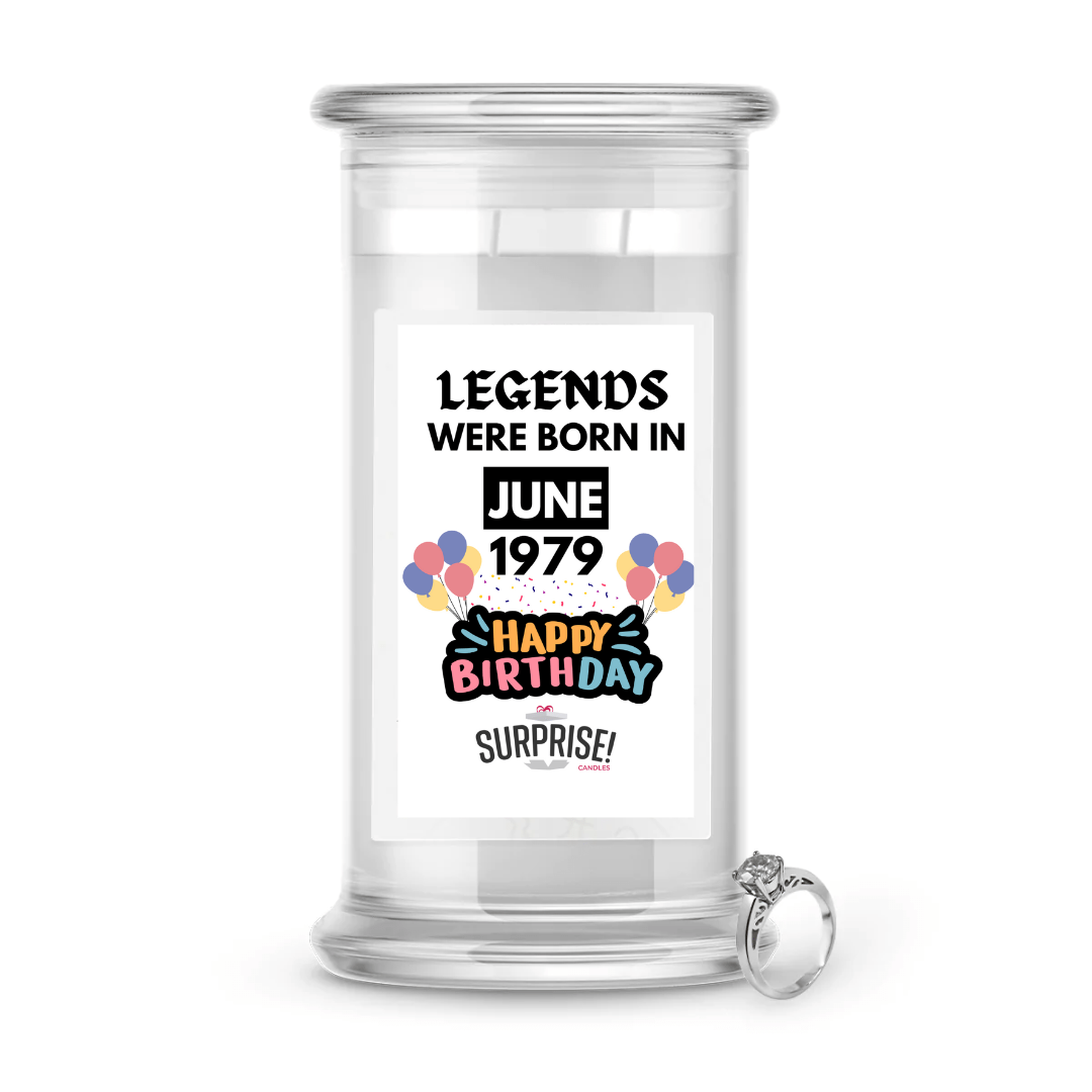 Legends Were Born in June 1979 Happy Birthday Jewelry Surprise Candle