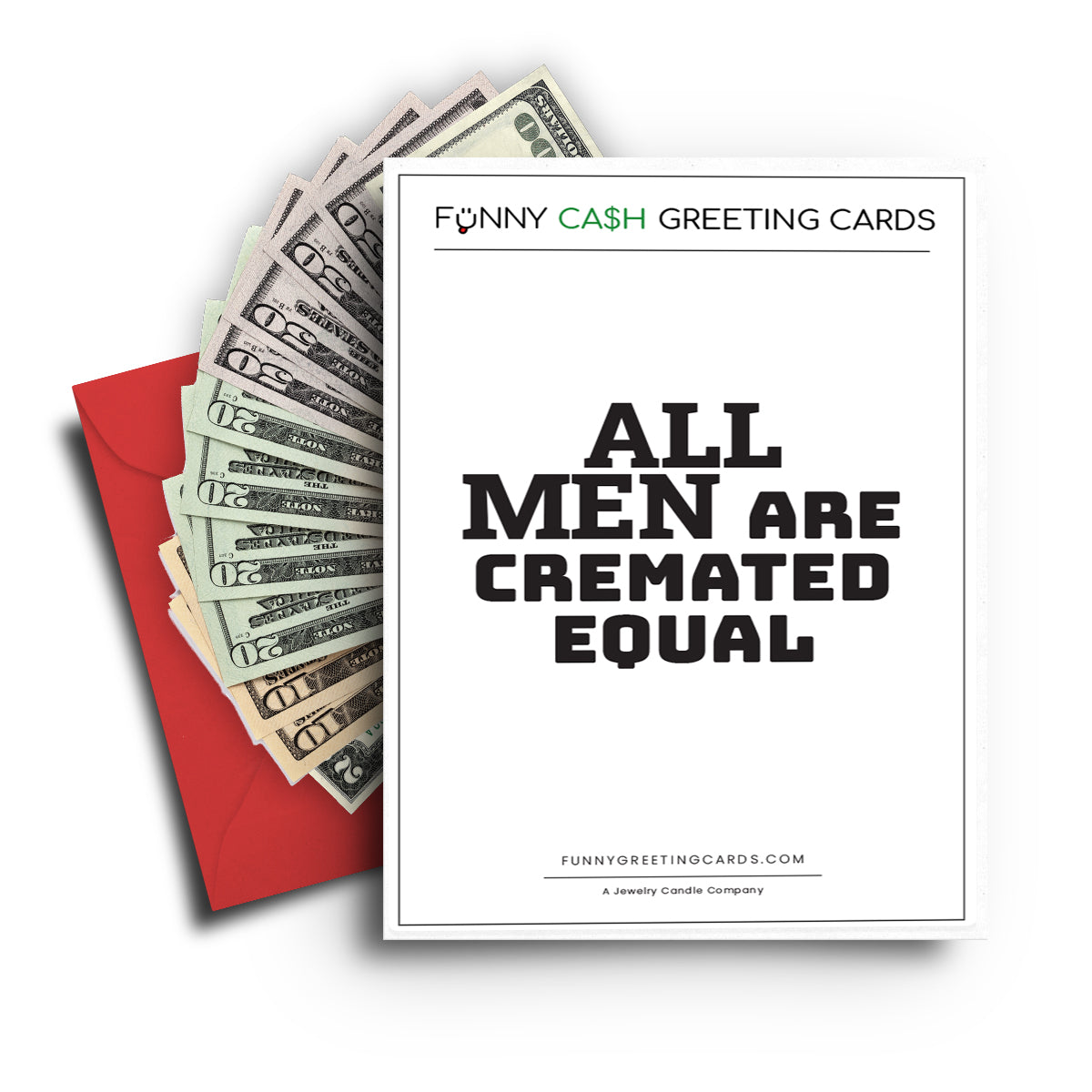 All Men are Cremated Equal Funny Cash Greeting Cards