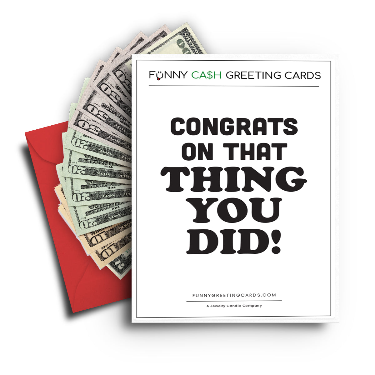 Congrats On That Thing You Did! Funny Cash Greeting Cards