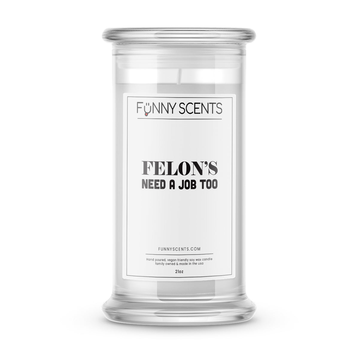 Felon's Need a Job Too Funny Candles