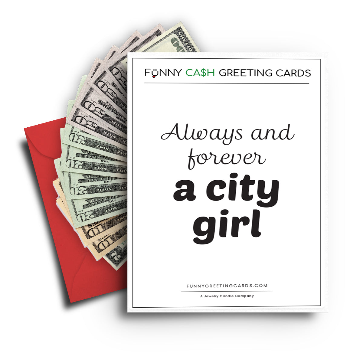 Always and Forever a City Girl Funny Cash Greeting Cards
