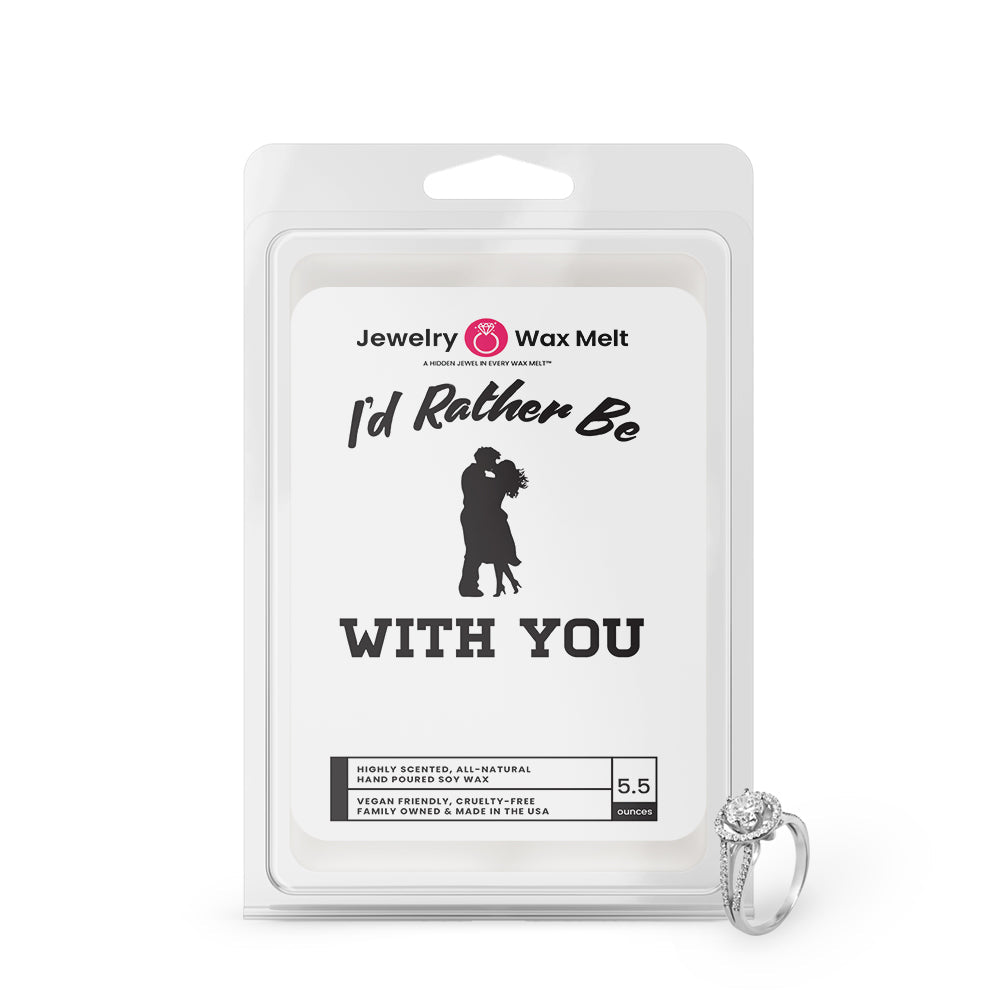 I'd rather be With You Jewelry Wax Melts
