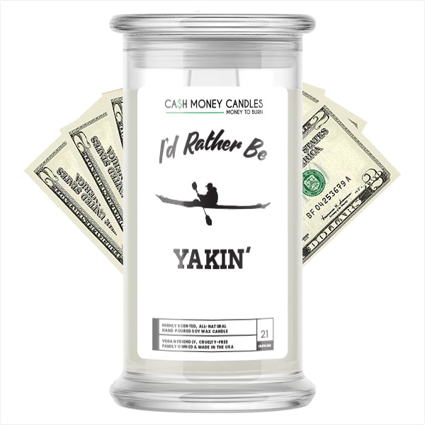 I'd rather be yakin' Cash Candles