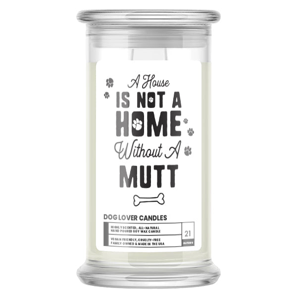 A house is not a home without a Mutt Dog Candle