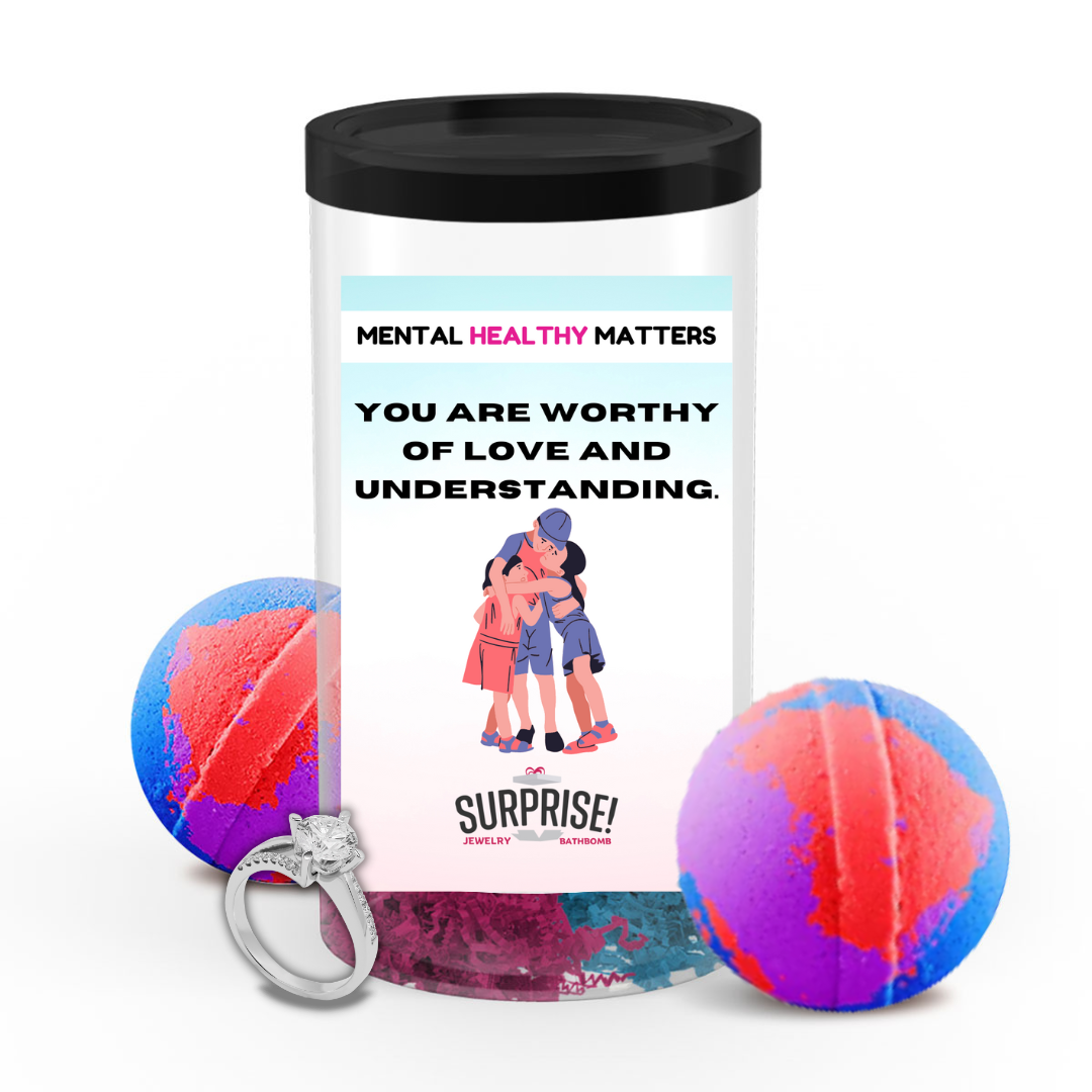 YOU ARE WORTHY OF LOVE AND UNDERSTANDING | MENTAL HEALTH JEWELRY BATH BOMBS