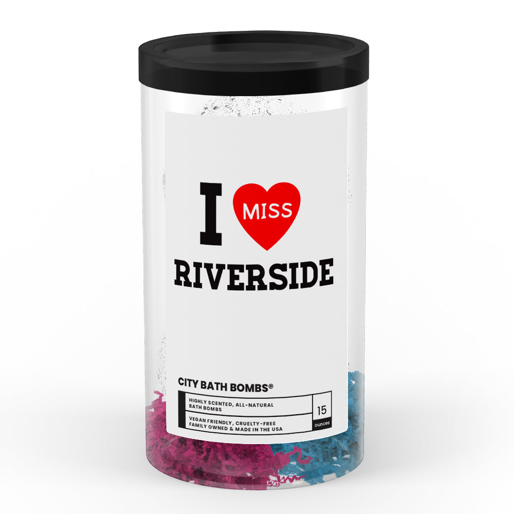 I miss Riverside City Bath Bombs