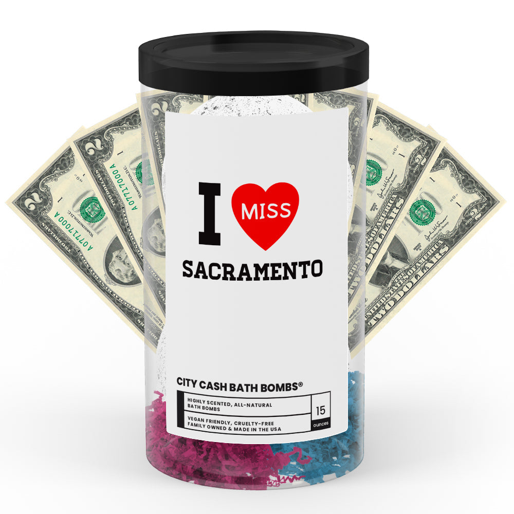 I miss Sacramento City Cash Bath Bombs