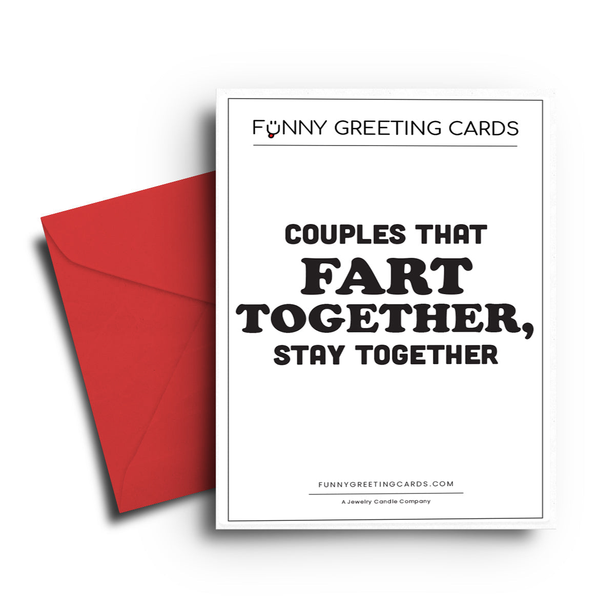 Couples That Fart Together, Stay Together Funny Greeting Cards