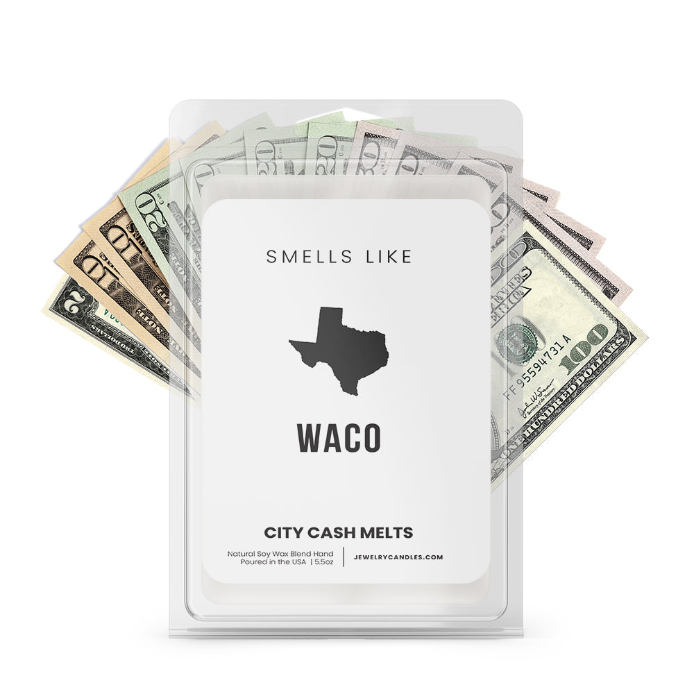 Smells Like Waco City Cash Wax Melts