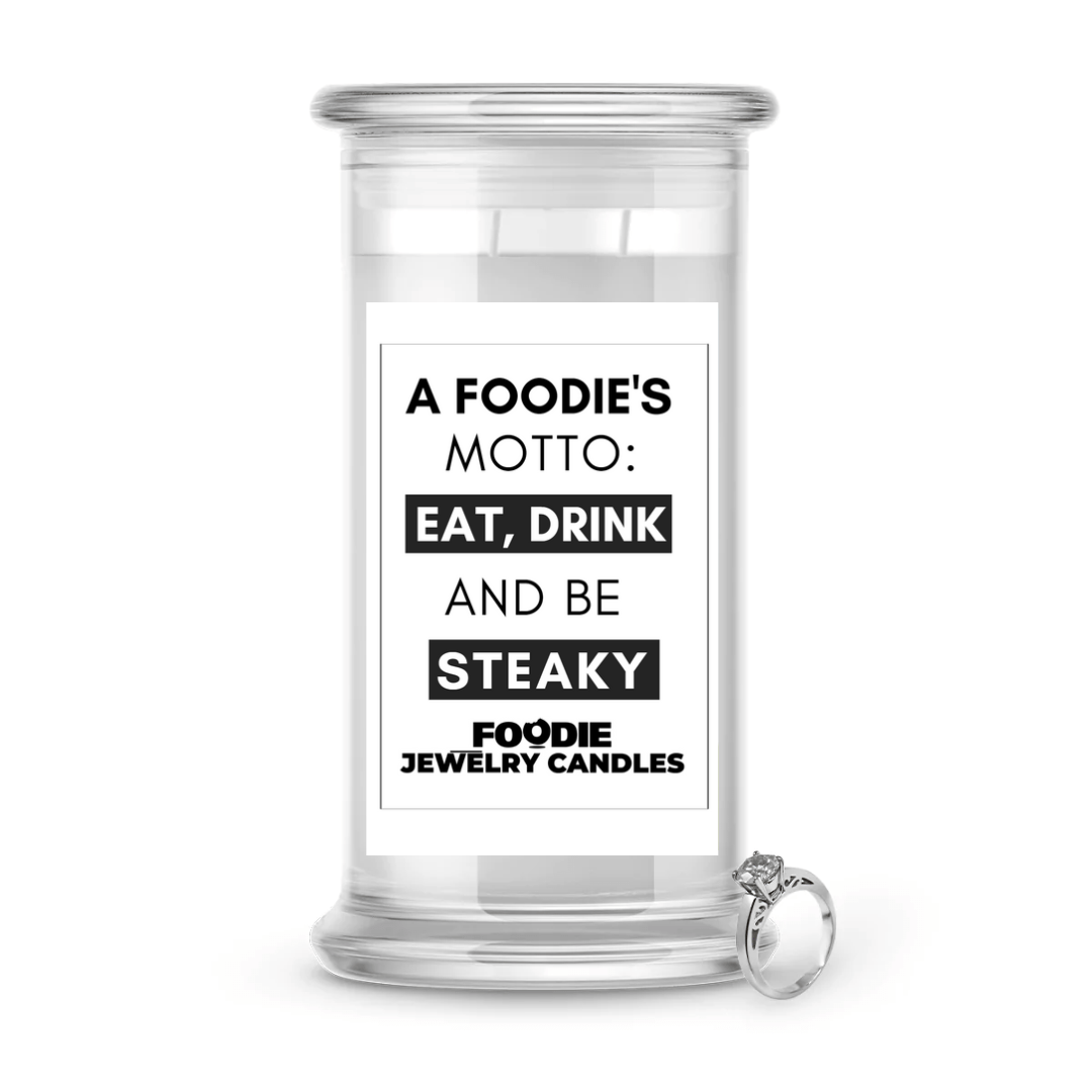 A Foodie's Motto: Eat, Drink and be Steaky | Foodie Jewelry Candles