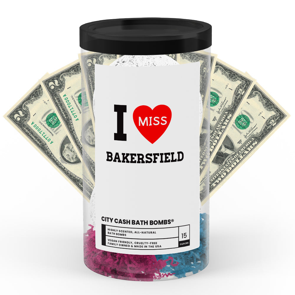 I miss Bakersfield City Cash Bath Bombs