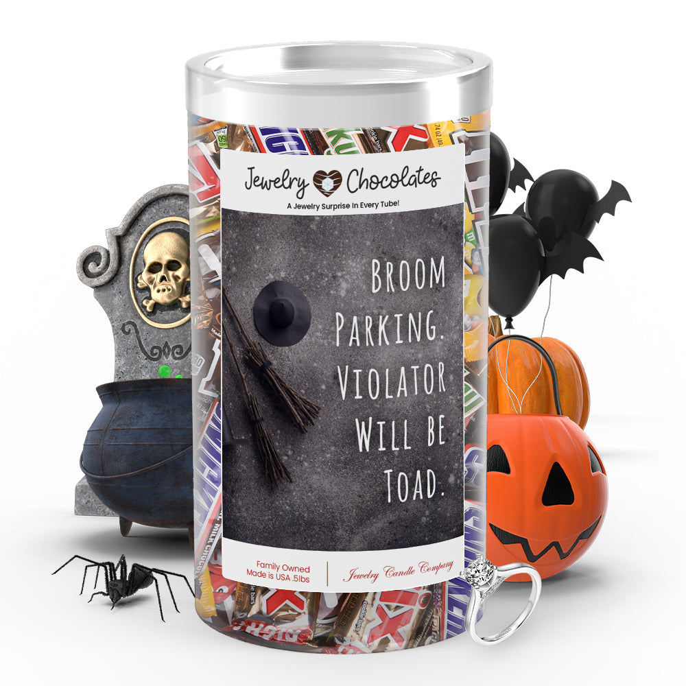 Broom parking violater will be toad Jewelry Chocolates
