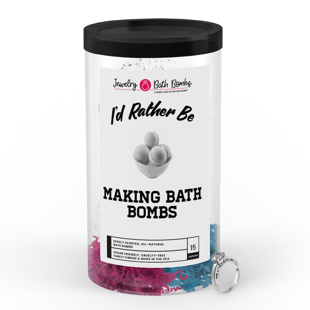 I'd rather be Making Bath Bombs Jewelry Bath Bombs