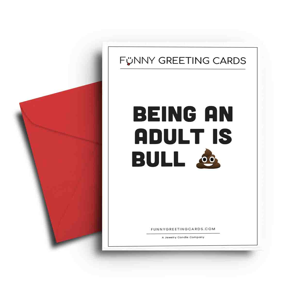 Being an Adult is Bullshit Funny Greeting Cards