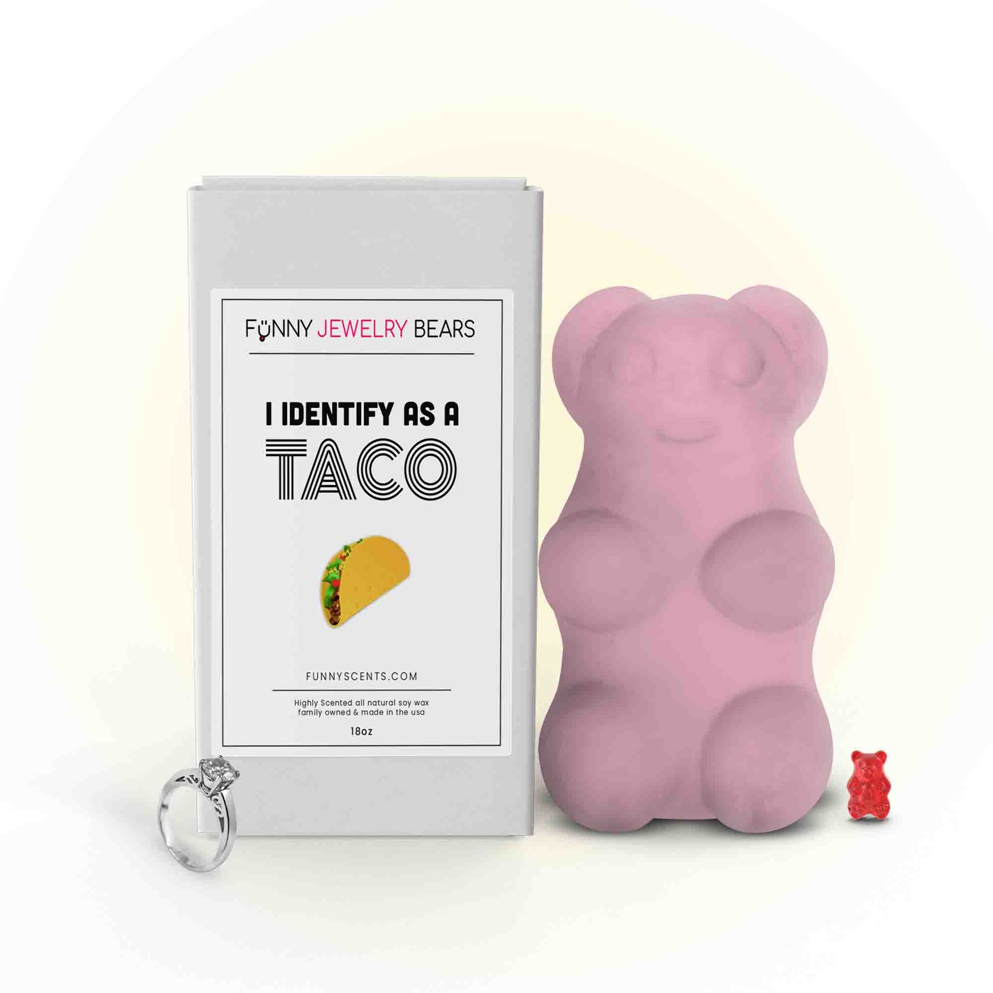 I Identify As a Taco Funny Jewelry Bear Wax Melts