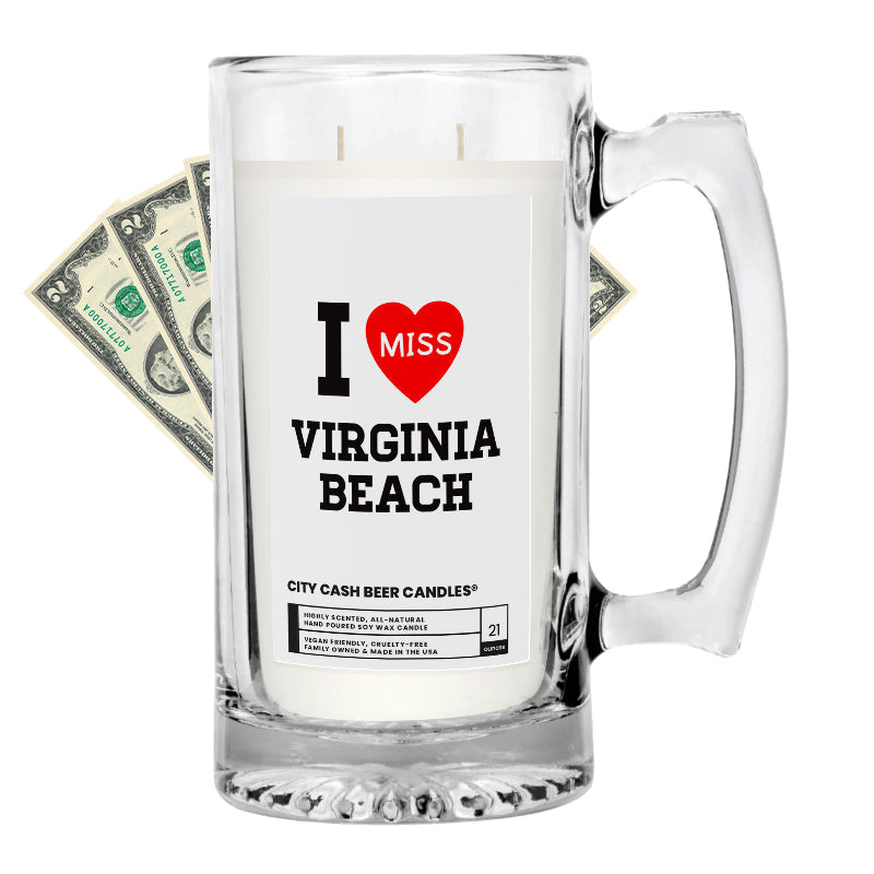 I miss Virginia Beach City Cash Beer Candle