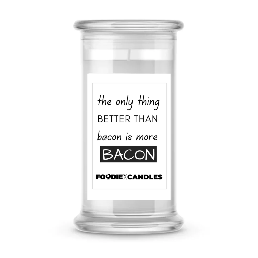 The only things better than bacon is more bacon | Foodie Candles