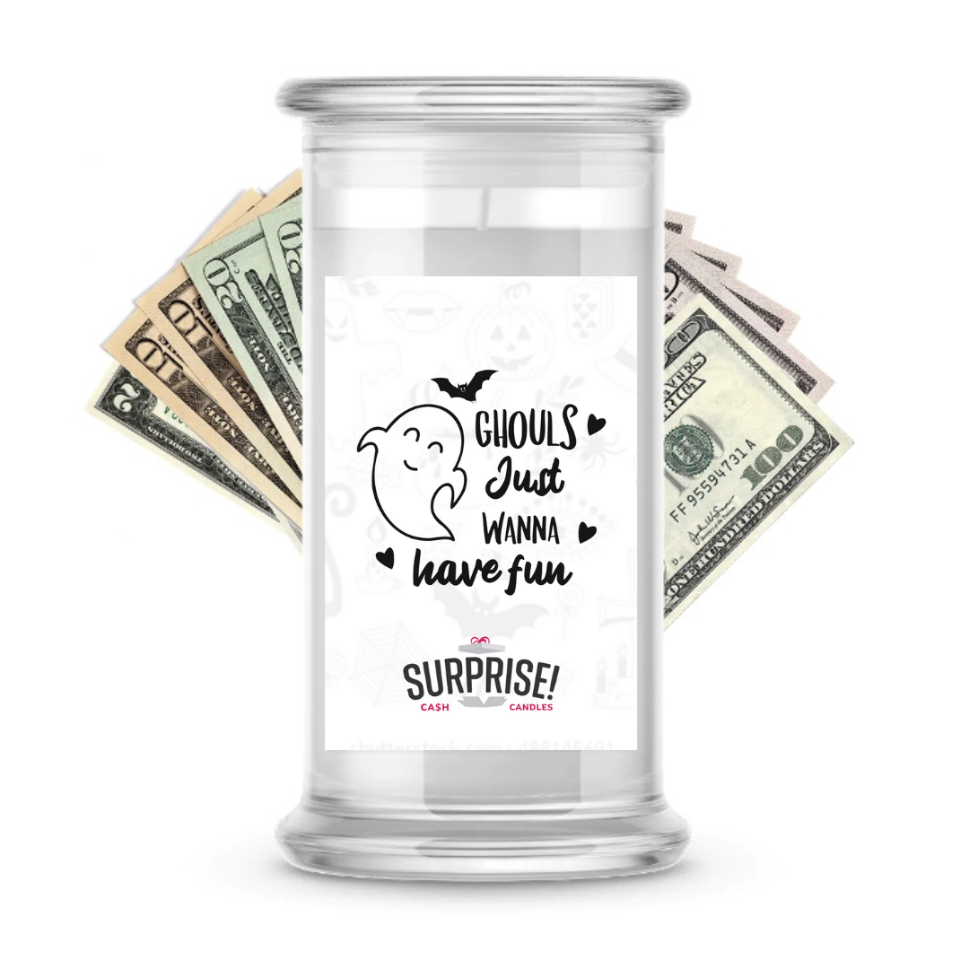 GHOULS JUST WANNA HAVE FUN HALLOWEEN CASH CANDLE
