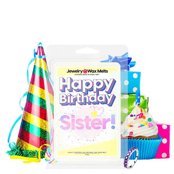 Happy Birthday Sister! Happy Birthday Jewelry Wax Melt