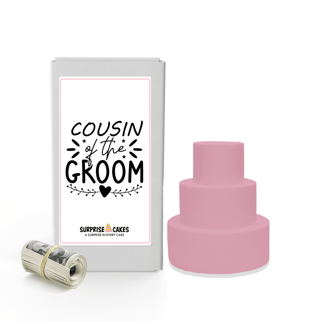 Cousin of the Groom | Wedding Surprise Cash Cakes