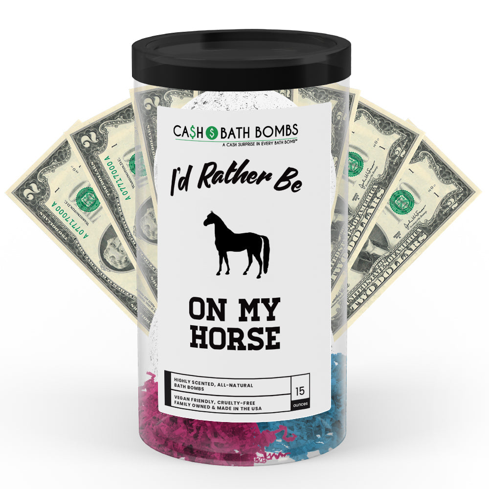 I'd rather be On My Horse Cash Bath Bombs