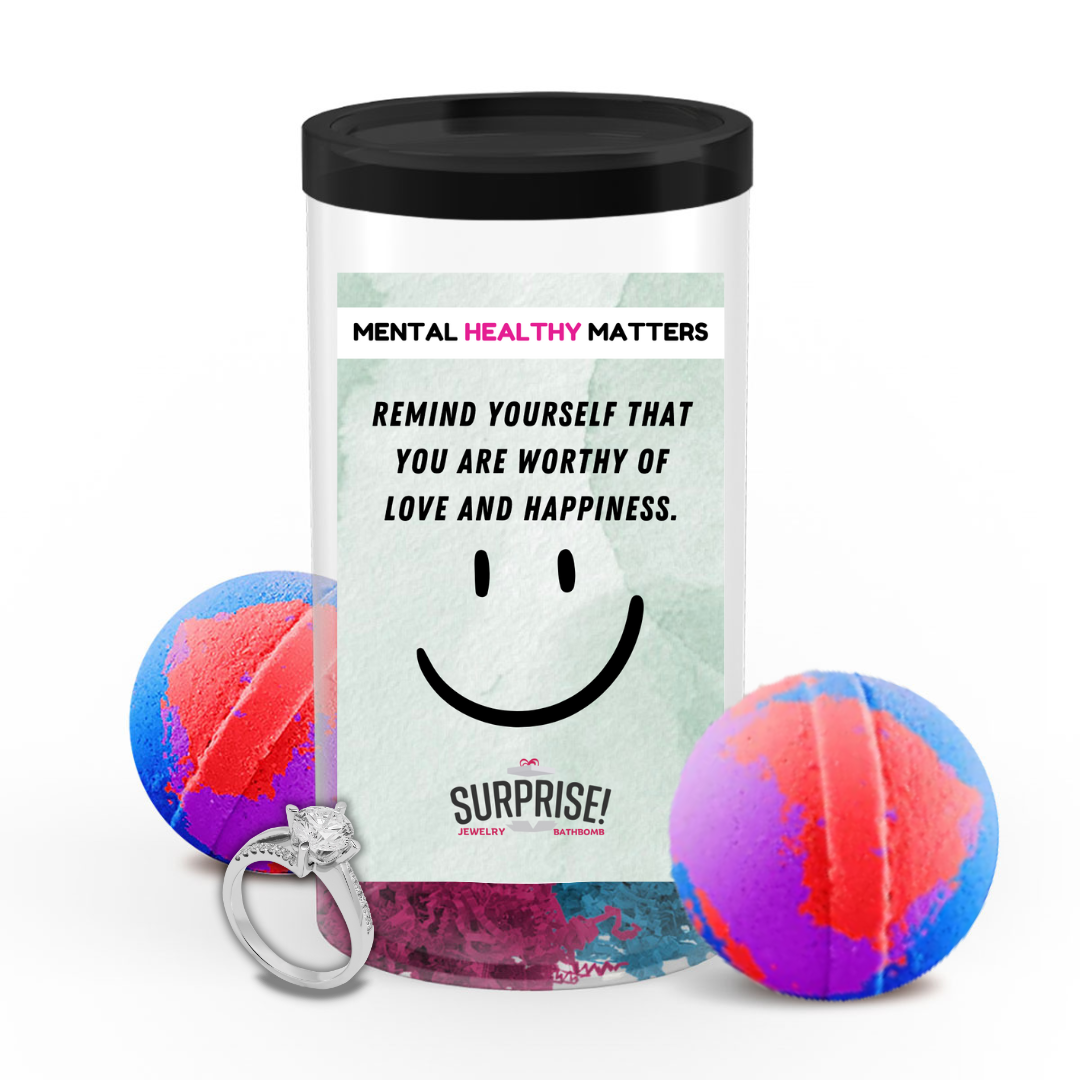 REMIND YOURSELF THAT YOU ARE WORTHY OF LOVE AND HAPPINESS | MENTAL HEALTH JEWELRY BATH BOMBS