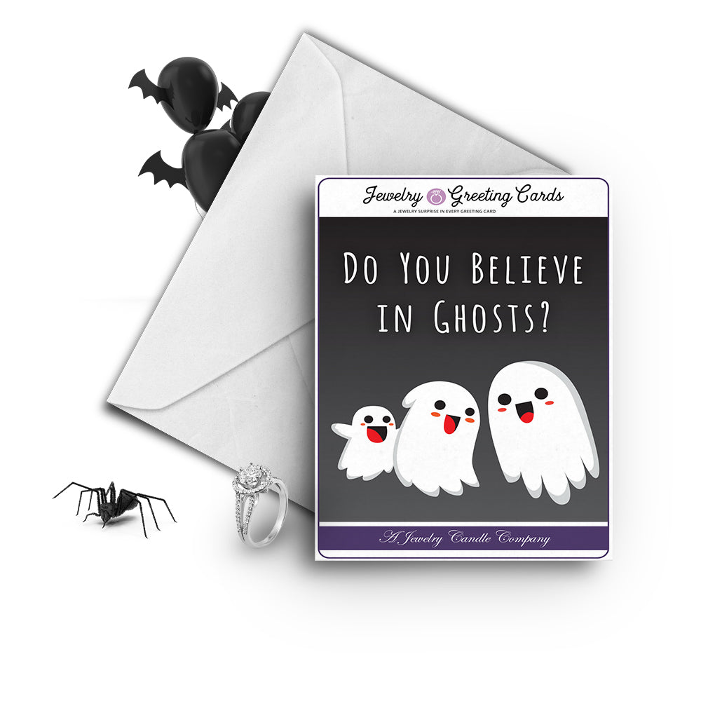 Do you believe in ghosts? Jewelry Greetings Card