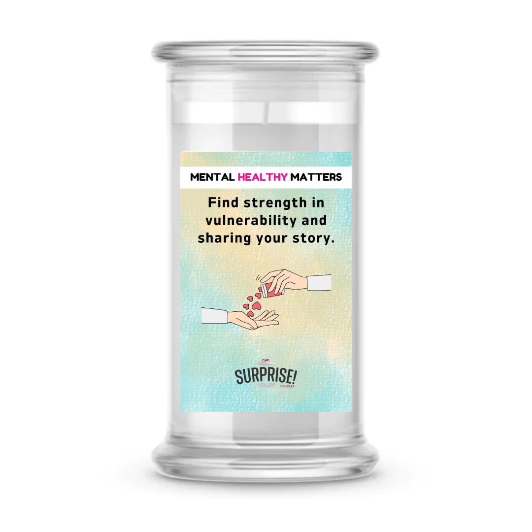 FIND STRENGTH IN VULNERABILITY AND SHARING YOUR STORY | MENTAL HEALTH CANDLES