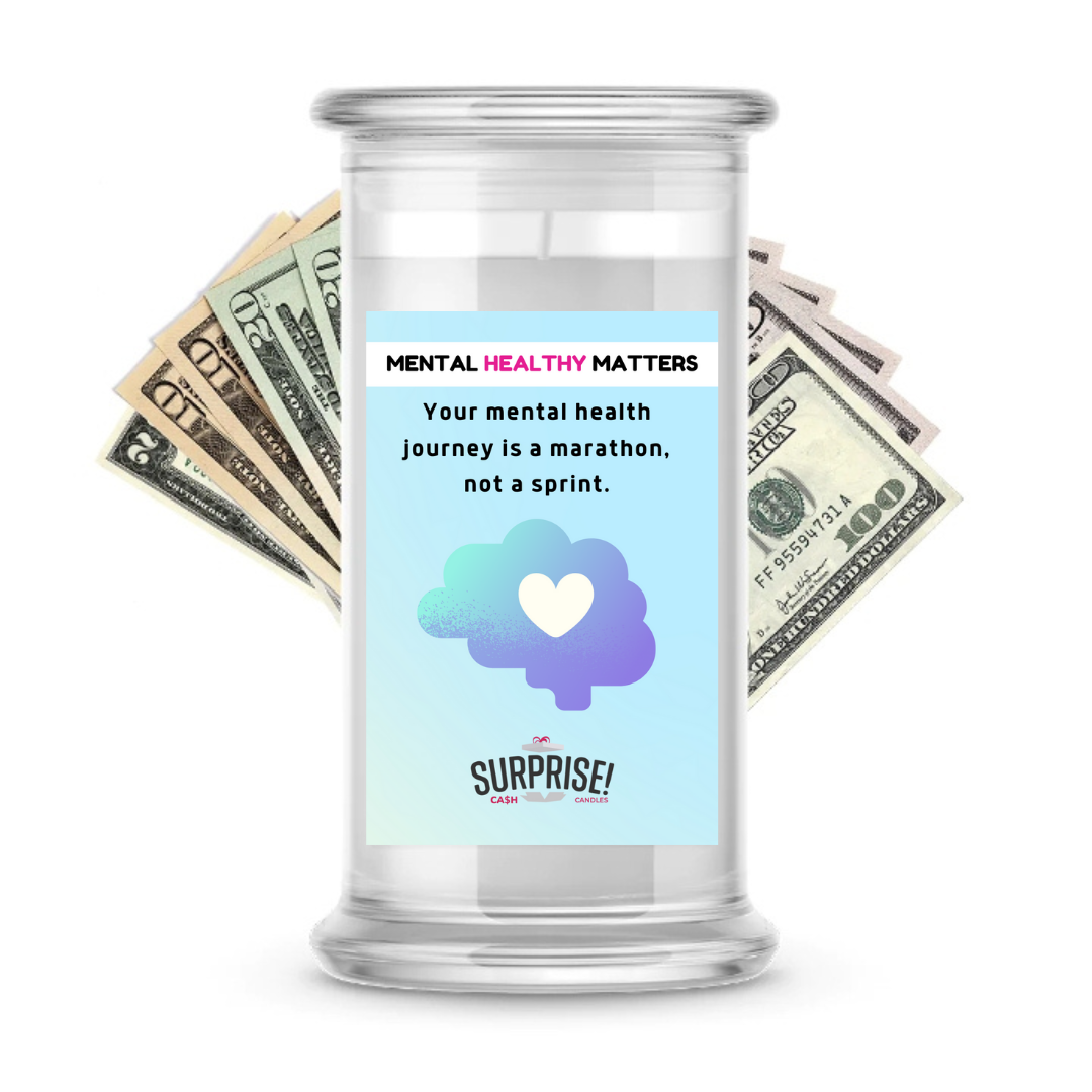 YOUR MENTAL HEALTH JOURNEY IS A MARATHON, NOT A SPIRIT | MENTAL HEALTH CASH CANDLES