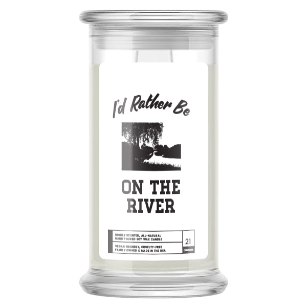 I'd rather be On The River Candles