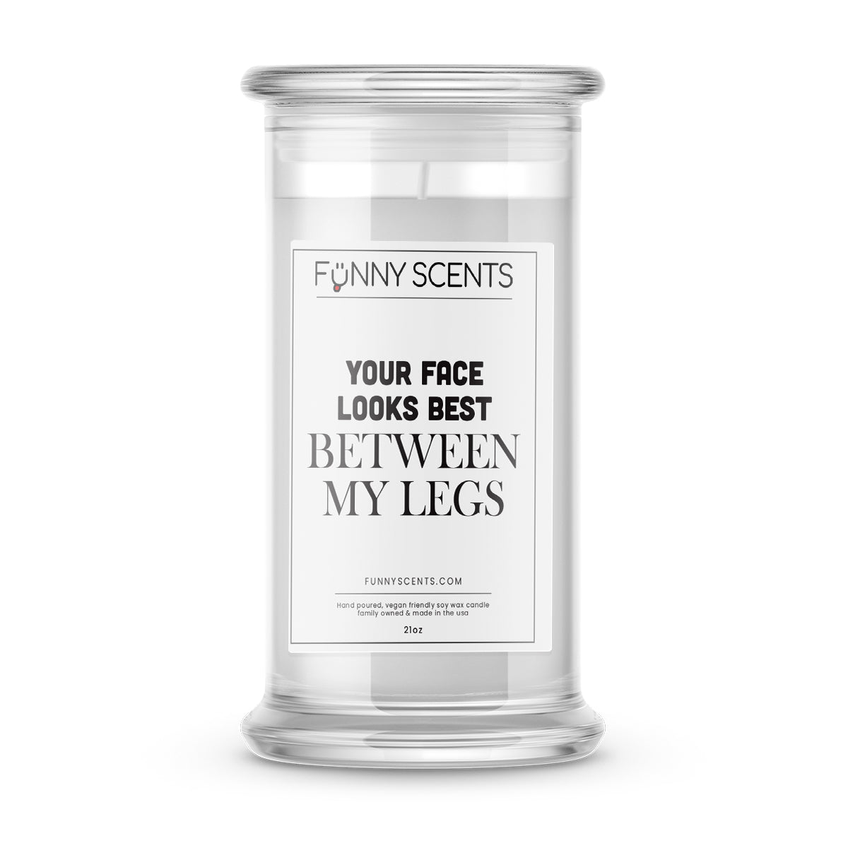 Your Face Look Best Between My Legs Funny Candles