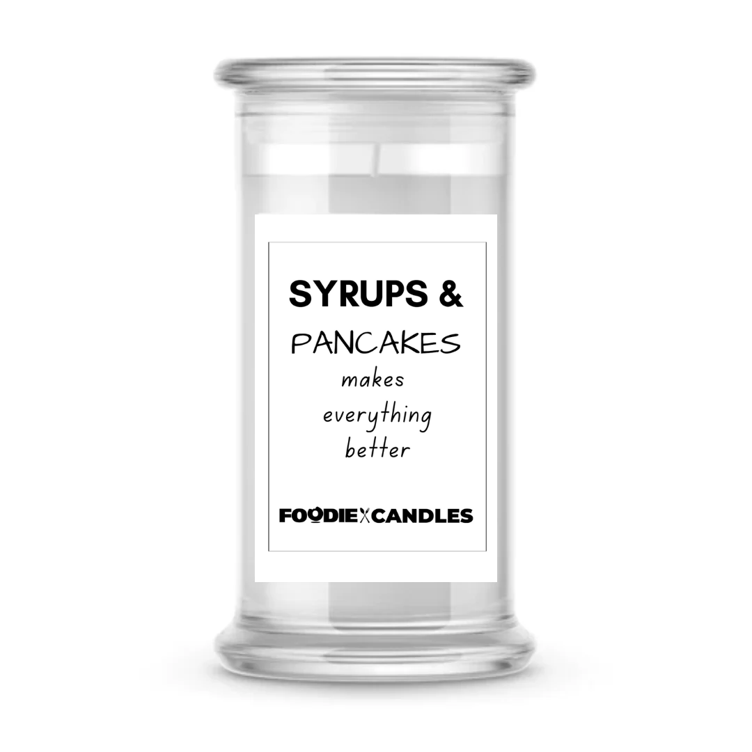 Syrups & Pancakes makes Everything better | Foodie Candles