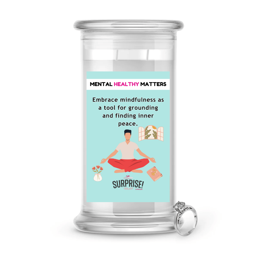 EMBRACE MINDFULNESS AS A TOOL FOR GROUNDING AND FINDING INNER PEACE | MENTAL HEALTH JEWELRY CANDLES