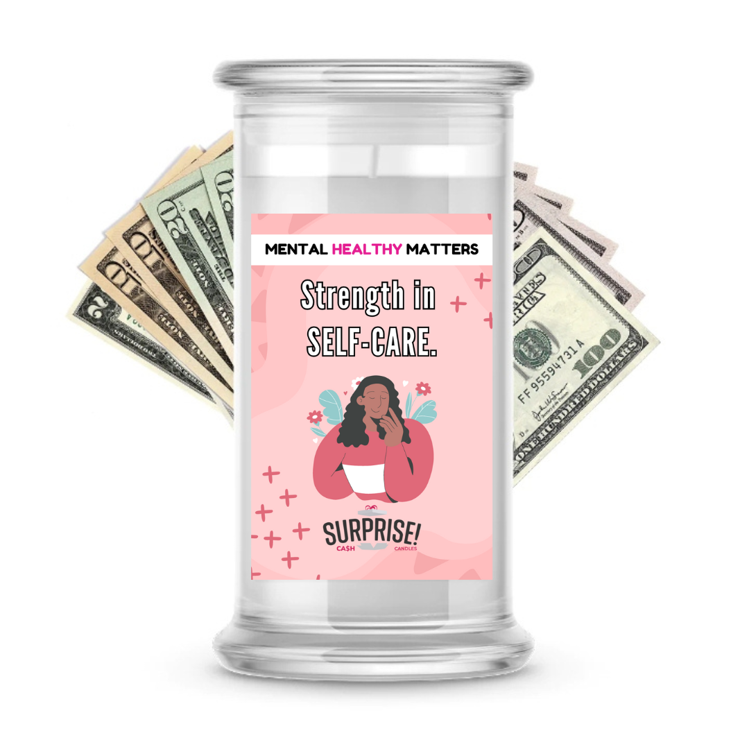 STRENGTH IN SELF-CARE | MENTAL HEALTH CASH CANDLES