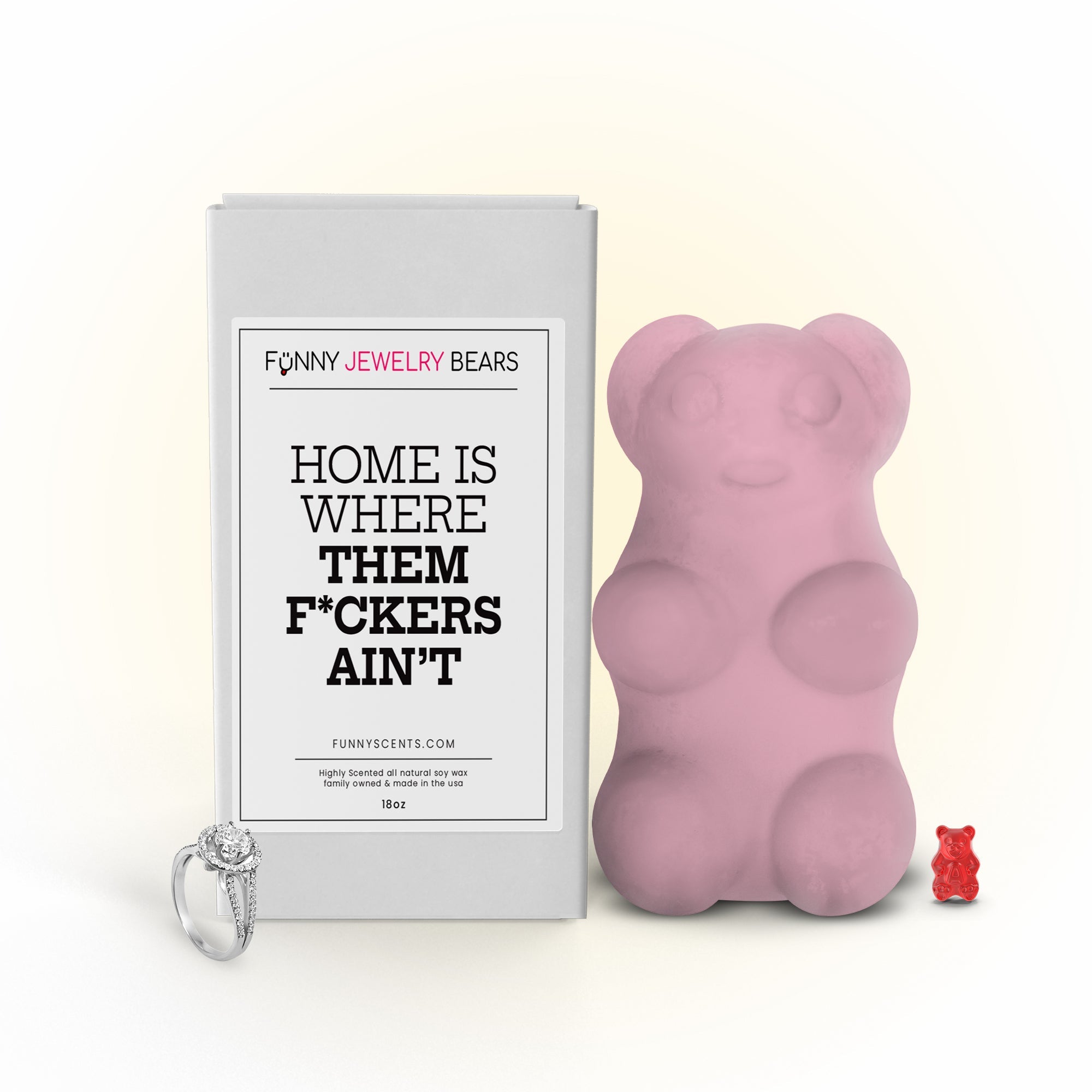 Home is Where Them F*ckers ain't Funny Jewelry Bear Wax Melts