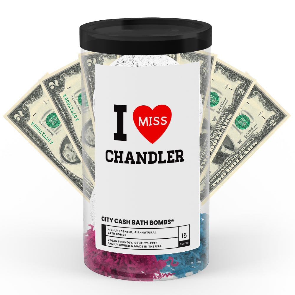 I miss Chandler City Cash Bath Bombs