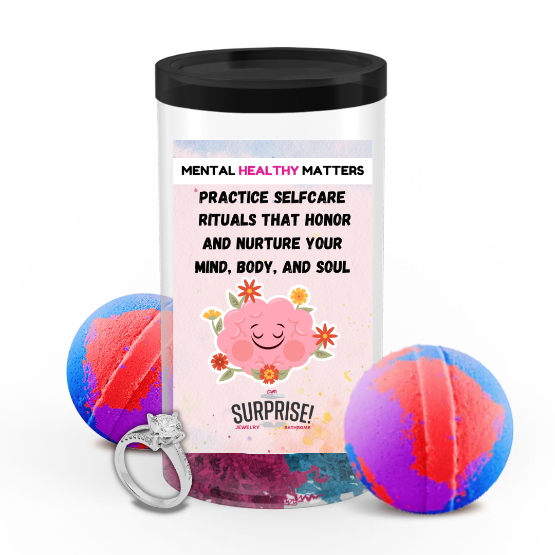 PRACTICE SELFCARE RITUALS THAT HONOR AND NARTURE YOUR MIND, BODY, AND SOUL | MENTAL HEALTH JEWELRY BATH BOMBS