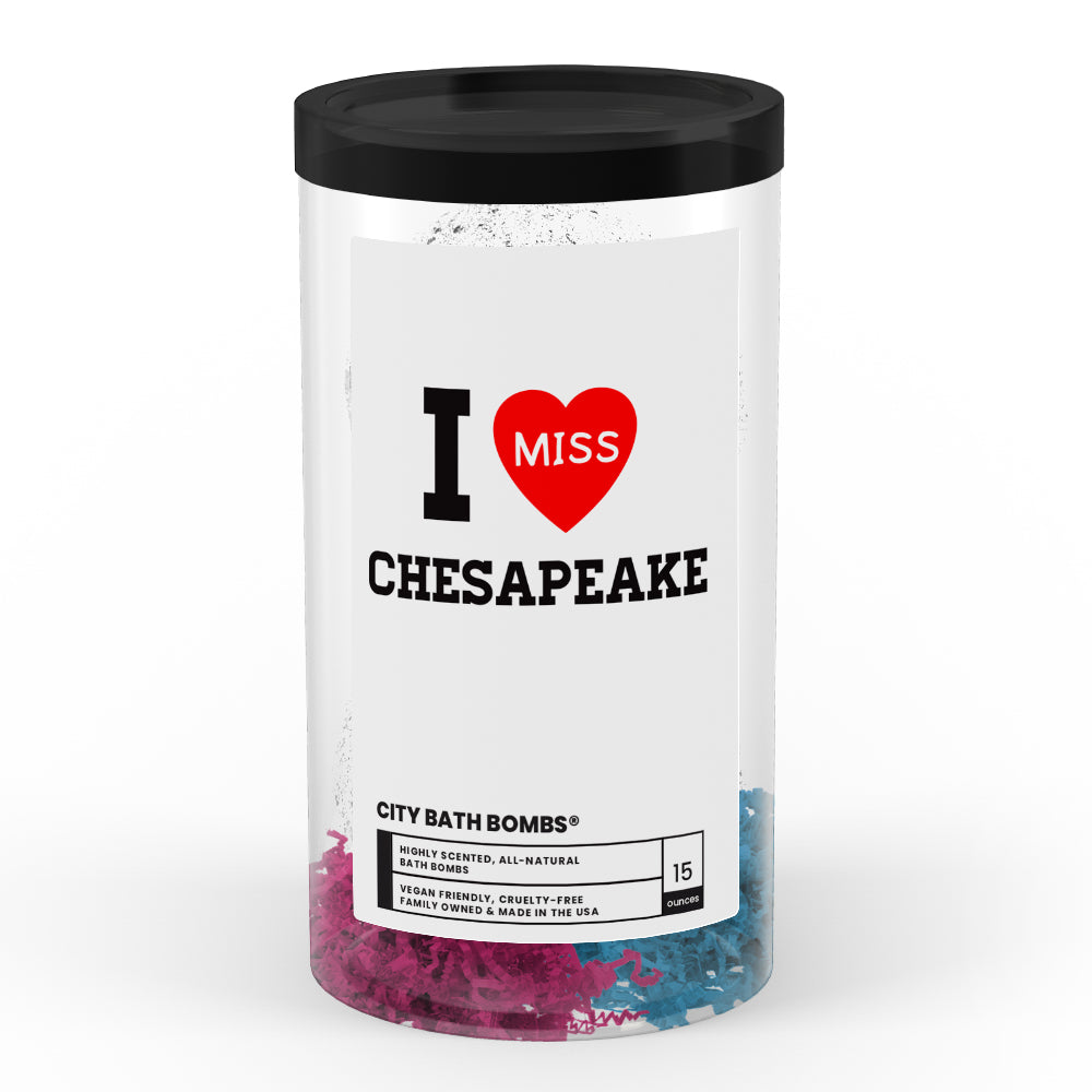 I miss Chesapeake City Bath Bombs