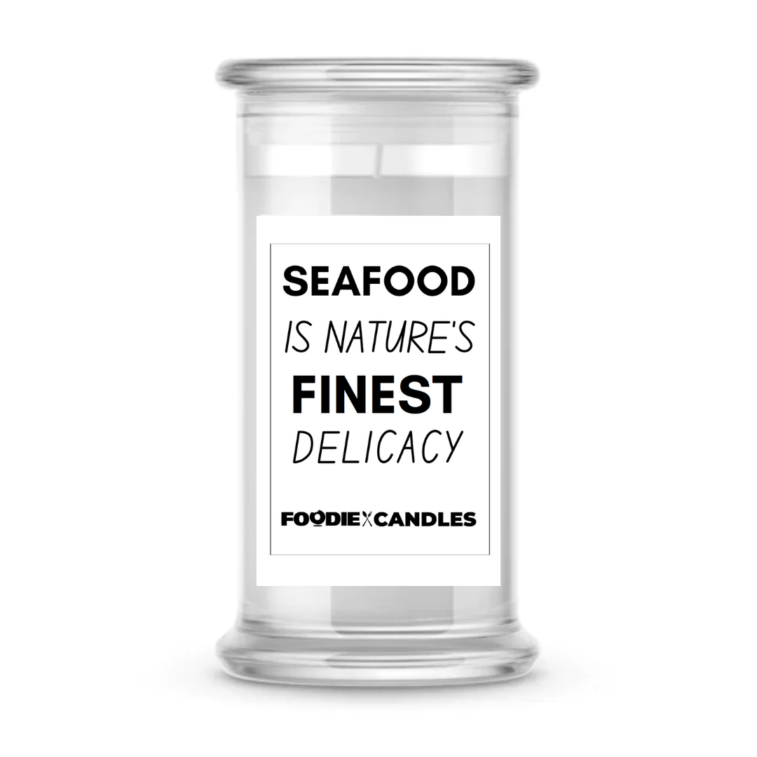 Seafood is nature's finest delicacy | Foodie Candles