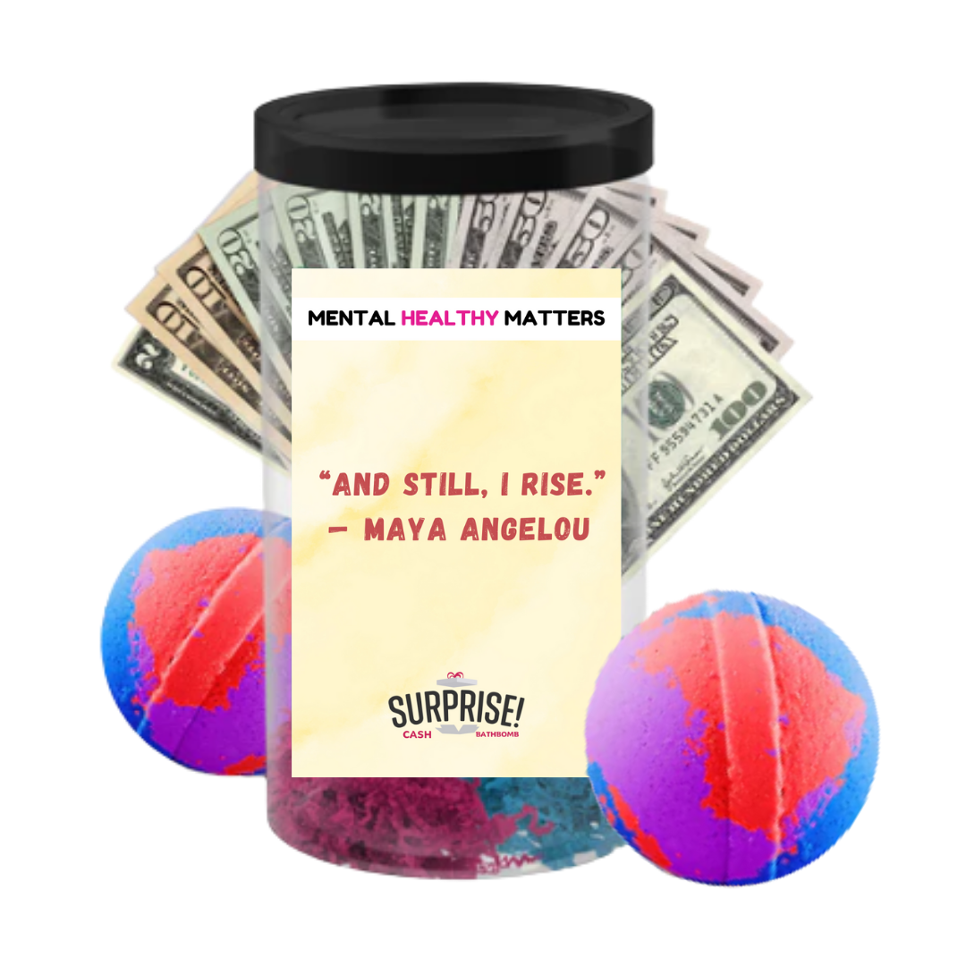"AND STILL, I RISE" | MENTAL HEALTH CASH BATH BOMBS