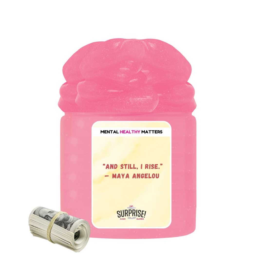 "AND STILL, I RISE" | MENTAL HEALTH CASH SLIMES