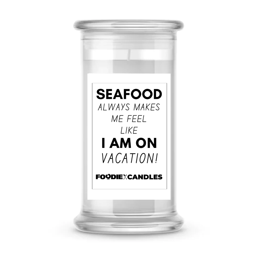 Seafood always makes me feel like i am on vacation | Foodie Candles