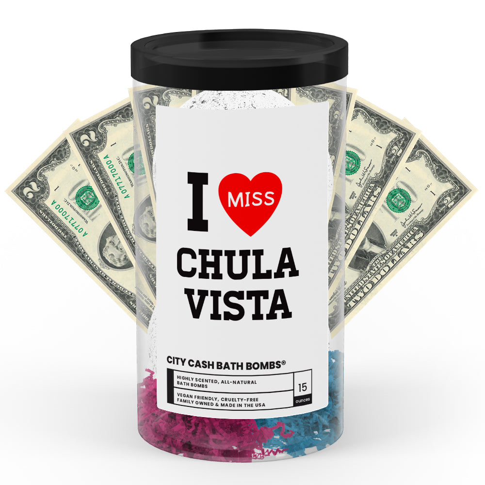 I miss Chulavista City Cash Bath Bombs