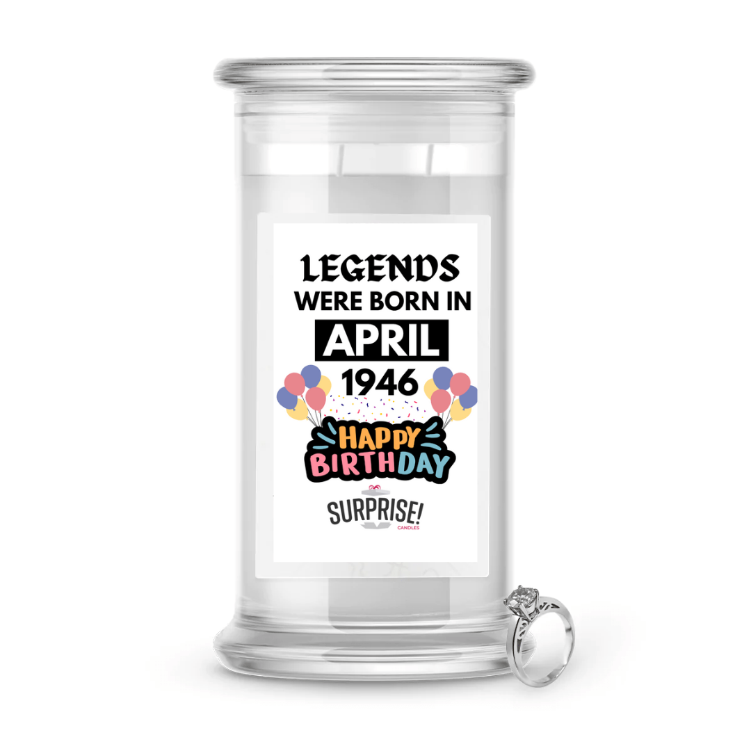 Legends Were Born in April 1946 Happy Birthday Jewelry Surprise Candle