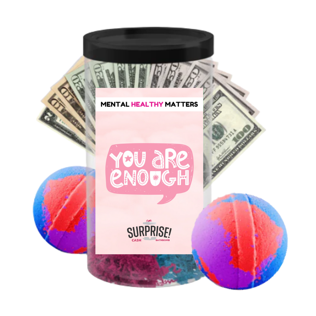 YOU ARE ENOUGH | MENTAL HEALTH CASH BATH BOMBS