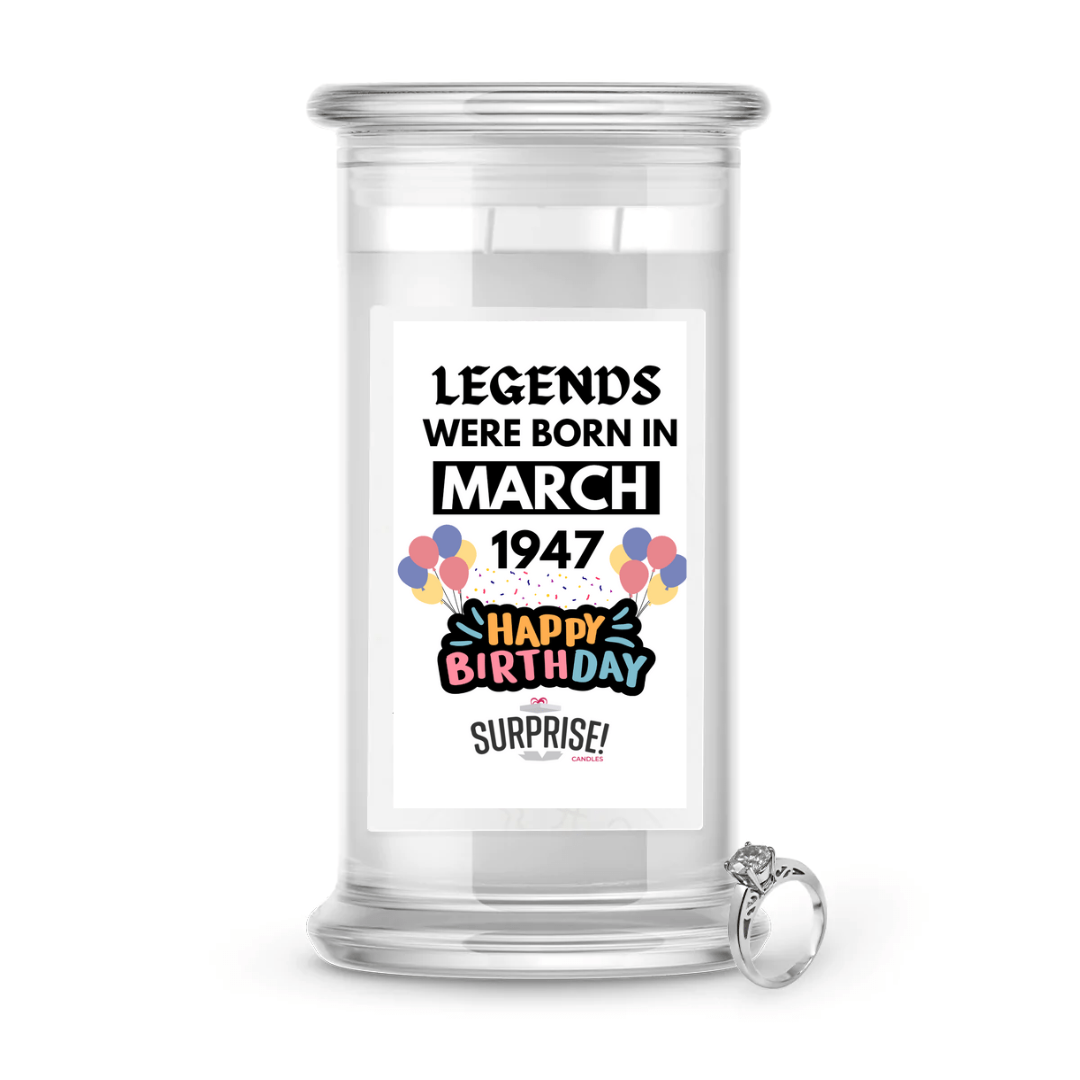 Legends Were Born in March 1947 Happy Birthday Jewelry Surprise Candle