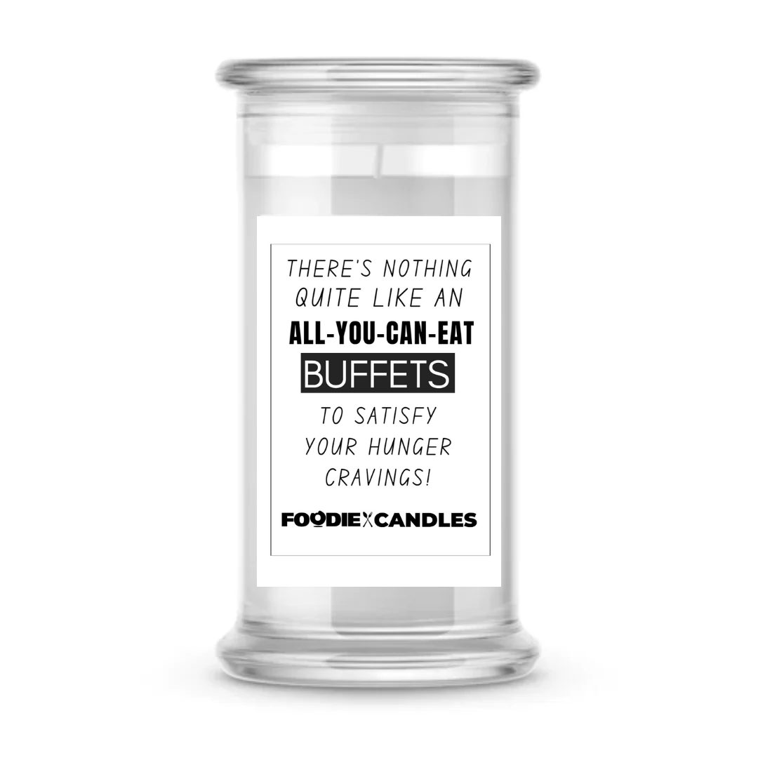 There's nothing quite like an all-you-can-eat buffets to satisfy your hunger cravings | Foodie Candles