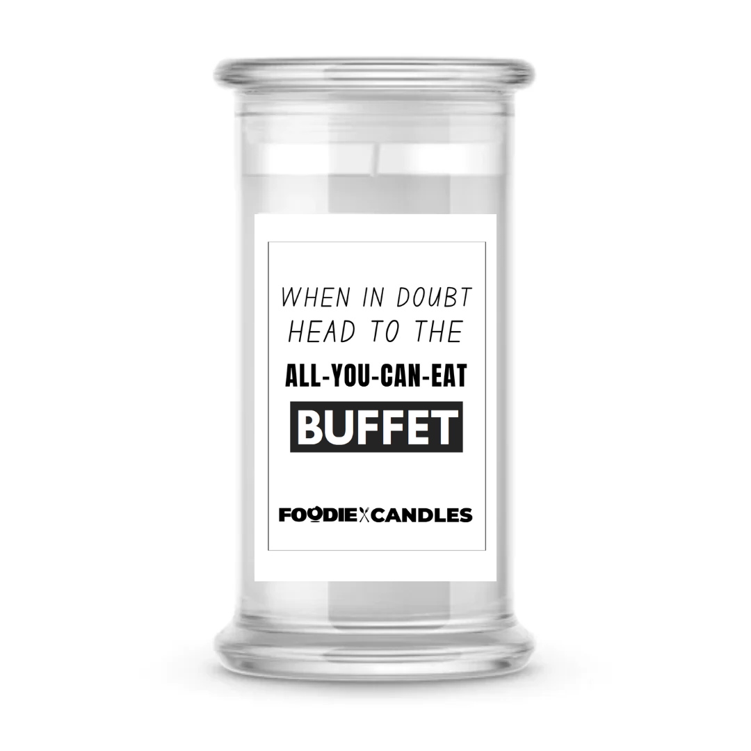 When in doubt head to the all-you-can-eat buffet | Foodie Candles