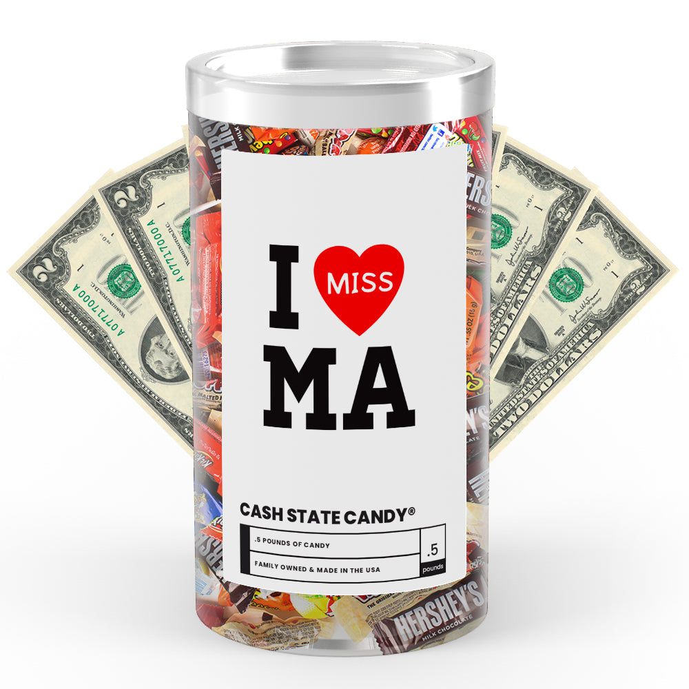 I miss MA Cash State Candy